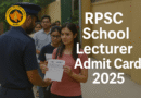 RPSC School Lecturer Admit Card 2025