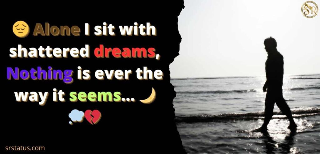 feeling alone broken heart alone sad shayari in english